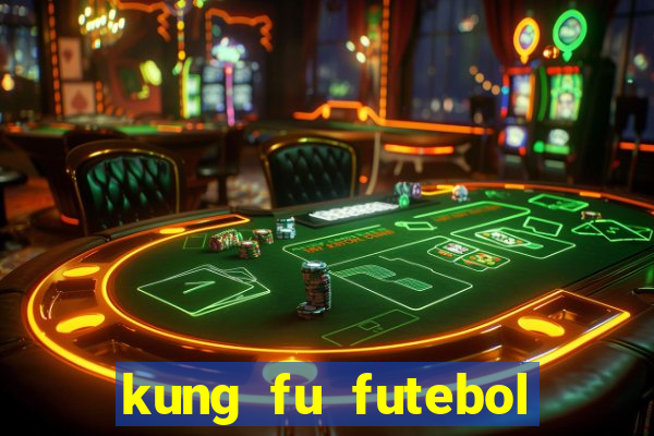 kung fu futebol clube download